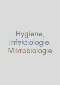 Hygiene, Infektiologie, Mikrobiologie