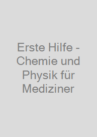 Cover Erste Hilfe - Chemie und Physik für Mediziner