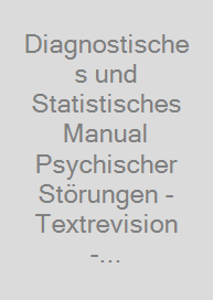 Diagnostisches und Statistisches Manual Psychischer Störungen - Textrevision - DSM-5-TR®