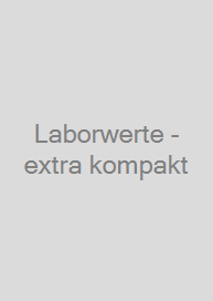 Cover Laborwerte - extra kompakt & leicht verständlich - Pocket-Guide - Faltkarte A5 - Patienten-Ratgeber & Fachliteratur