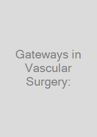 Gateways in Vascular Surgery: