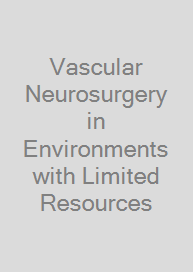 Vascular Neurosurgery in Environments with Limited Resources