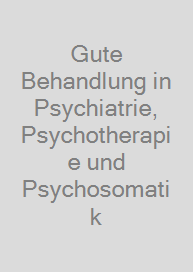 Cover Gute Behandlung in Psychiatrie, Psychotherapie und Psychosomatik