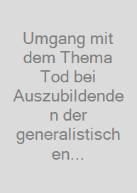 Umgang mit dem Thema Tod bei Auszubildenden der generalistischen Pflegeausbildung