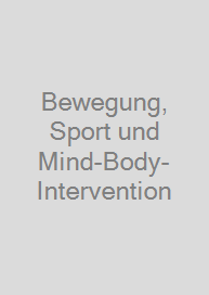 Bewegung, Sport und Mind-Body-Intervention