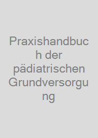 Cover Praxishandbuch der pädiatrischen Grundversorgung