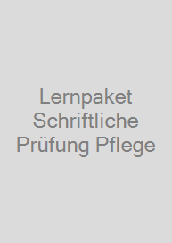 Lernpaket Schriftliche Prüfung Pflege