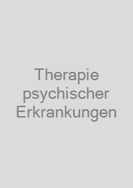 Therapie psychischer Erkrankungen