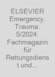 Cover ELSEVIER Emergency. Trauma. 5/2024: Fachmagazin für Rettungsdienst und Notfallmedizin