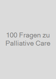 Cover 100 Fragen zu Palliative Care