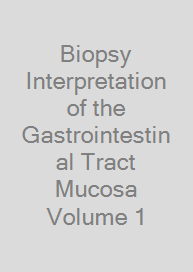 Cover Biopsy Interpretation of the Gastrointestinal Tract Mucosa Volume 1