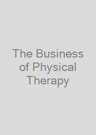 The Business of Physical Therapy