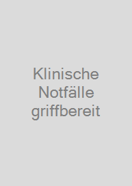 Klinische Notfälle griffbereit