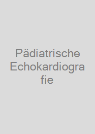 Pädiatrische Echokardiografie