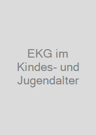 EKG im Kindes- und Jugendalter