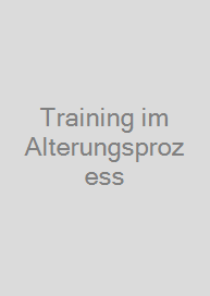 Training im Alterungsprozess