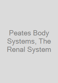 Cover Peates Body Systems, The Renal System