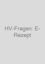 HV-Fragen: E-Rezept