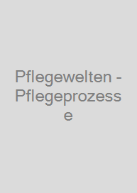 Cover Pflegewelten - Pflegeprozesse