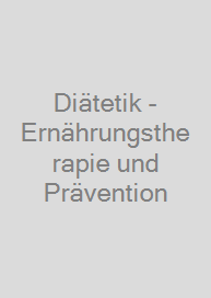 Diätetik - Ernährungstherapie und Prävention