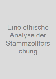 Cover Eine ethische Analyse der Stammzellforschung