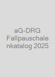 aG-DRG Fallpauschalenkatalog 2025