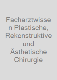 Cover Facharztwissen Plastische, Rekonstruktive und Ästhetische Chirurgie