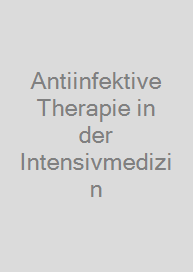 Cover Antiinfektive Therapie in der Intensivmedizin