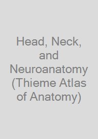 Head, Neck, and Neuroanatomy (Thieme Atlas of Anatomy)