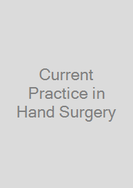 Current Practice in Hand Surgery