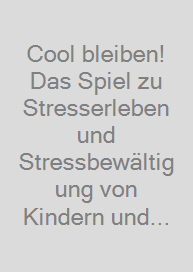 Cool bleiben! Das Spiel zu Stresserleben und Stressbewältigung von Kindern und Jugendlichen