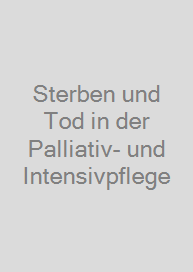 Cover Sterben und Tod in der Palliativ- und Intensivpflege