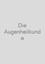 Die Augenheilkunde