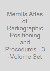 Cover Merrills Atlas of Radiographic Positioning and Procedures - 3-Volume Set