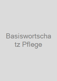 Basiswortschatz Pflege