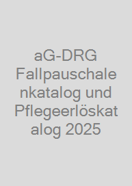 Cover aG-DRG Fallpauschalenkatalog und Pflegeerlöskatalog 2025