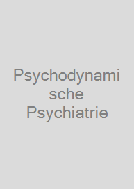 Psychodynamische Psychiatrie