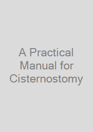 A Practical Manual for Cisternostomy
