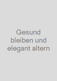 Cover Gesund bleiben und elegant altern