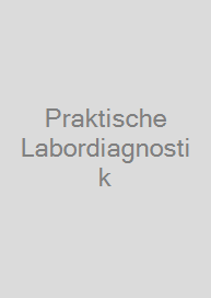 Praktische Labordiagnostik