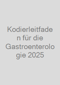 Kodierleitfaden für die Gastroenterologie 2025