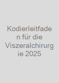 Kodierleitfaden für die Viszeralchirurgie 2025