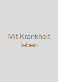 Mit Krankheit leben