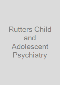 Rutters Child and Adolescent Psychiatry