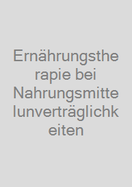 Ernährungstherapie bei Nahrungsmittelunverträglichkeiten