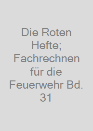 Die Roten Hefte; Fachrechnen für die Feuerwehr Bd. 31