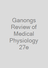 Ganongs Review of Medical Physiology 27e