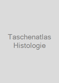 Taschenatlas Histologie