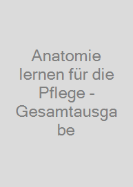 Cover Anatomie lernen für die Pflege - Gesamtausgabe