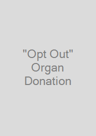 "Opt Out" Organ Donation